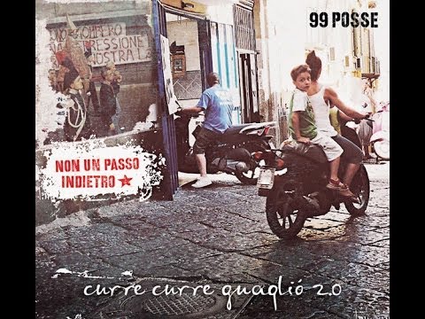 99 posse Curre Curre Guagliò 2.0 – Non un passo indietro